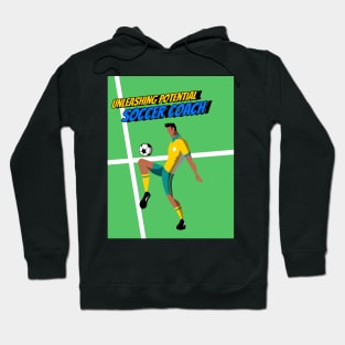 Unleashing potential, fostering teamwork – Soccer Coach, the catalyst for greatness! Hoodie